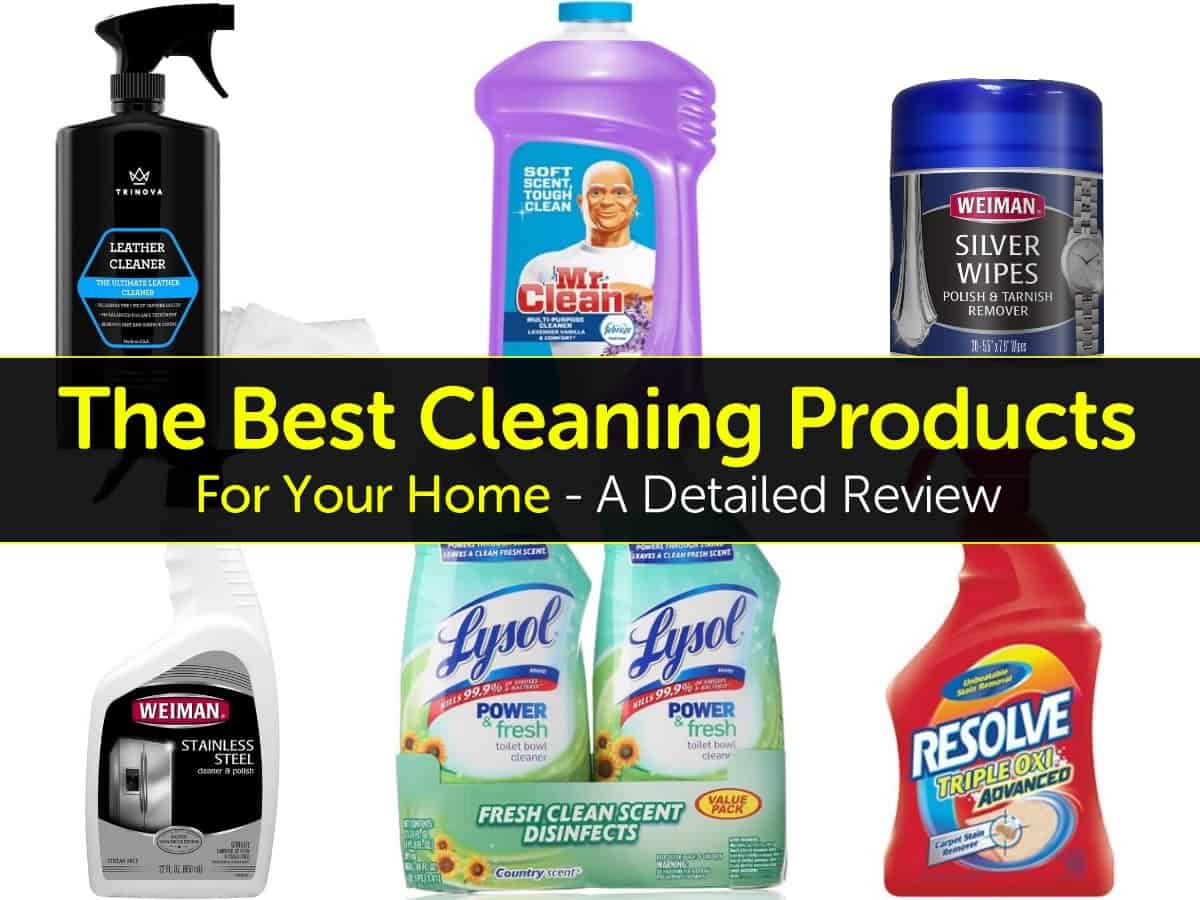 The Best Cleaning Products for Your Home A Detailed Review