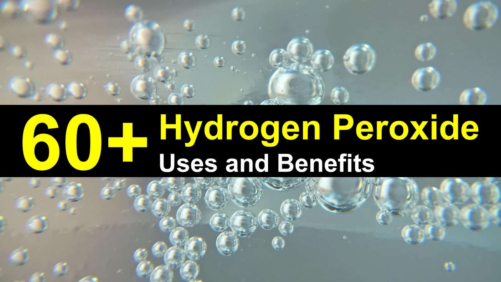 60+ Amazing Hydrogen Peroxide Uses and Benefits