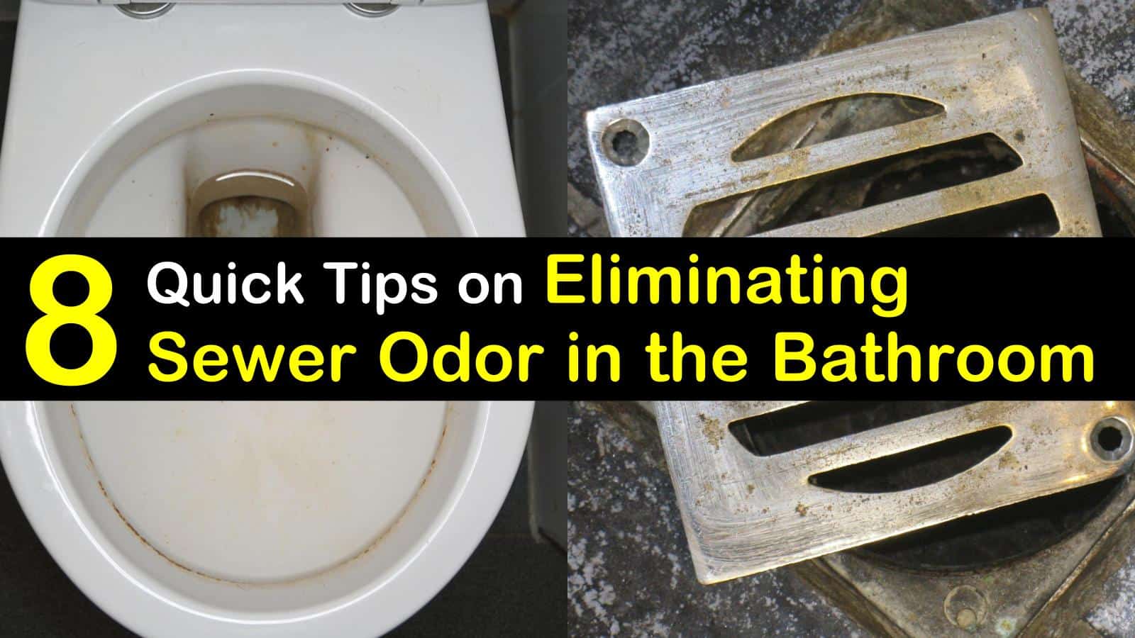 How To Get Rid Of Sewer Smell In The Bathroom 8 Quick Tips On Eliminating Sewer Odor