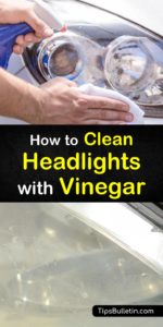 7 Simple But Effective Ways to Clean Headlights with Vinegar
