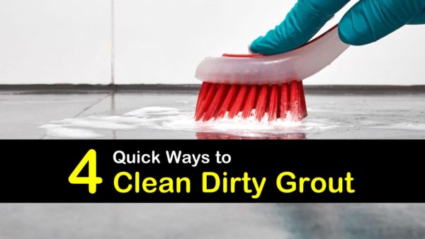 4 Quick Ways to Clean Dirty Grout