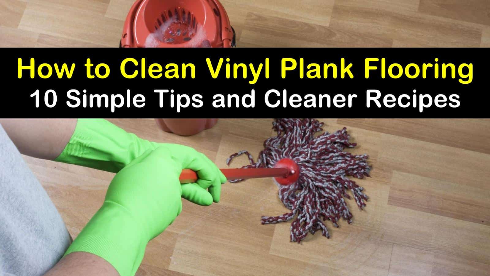 How To Clean Vinyl Plank Floors - Clean With Confidence