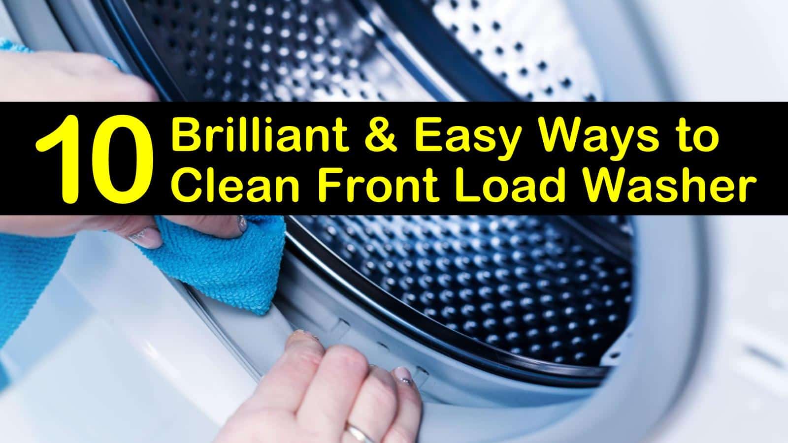 How To Clean Front Load Washer T1 