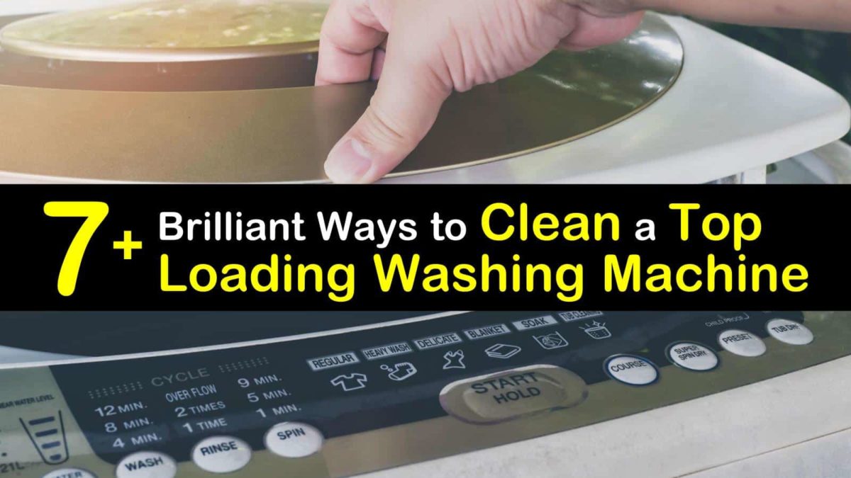 How To Clean Top Loading Washing Machine T1 1200x675 Cropped 