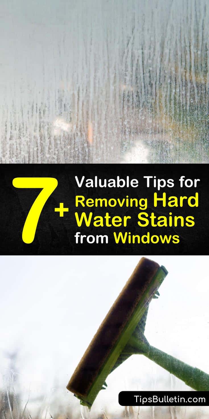 7 Valuable Tips for Removing Hard Water Stains from Windows