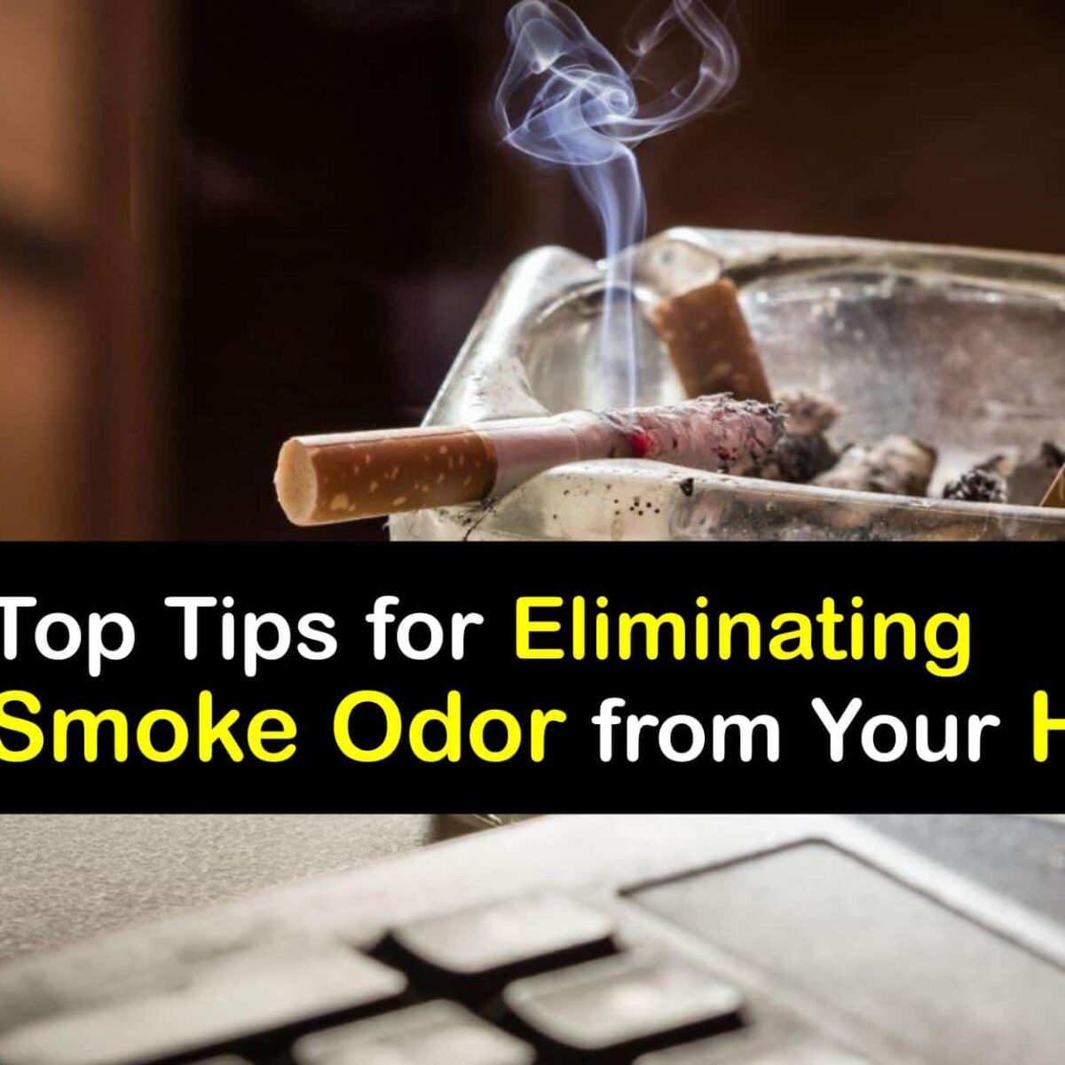 Smoke Smell in Your House - Eliminate Smoky Odors Indoors